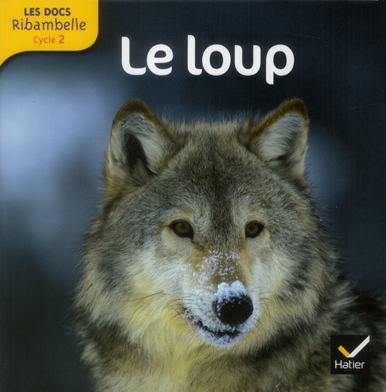 Le loup. Grande section, CP, CE1 (Cycle 2), Edition 2012