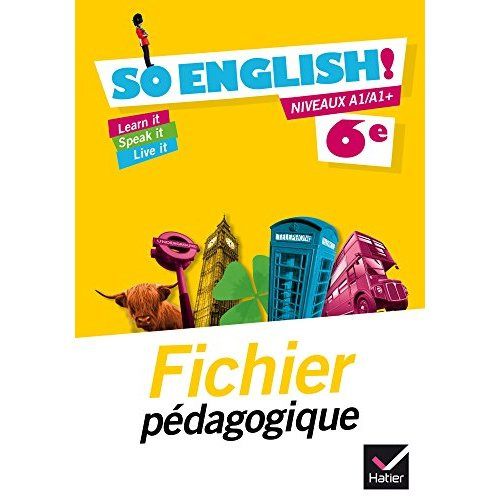 So english! 6e A1/A1+. Fichier pédagogique