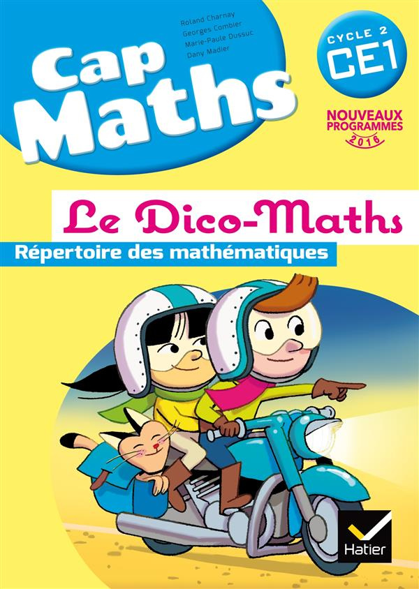 Cap Maths CE1. Le Dico-Maths, répertoire des mathématiques, Edition 2016
