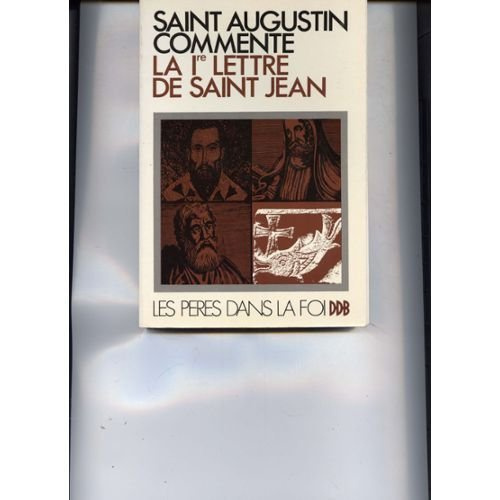 Saint Augustin commente la première Lettre de saint Jean