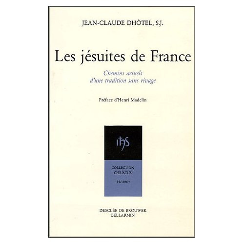 Les jésuites de France. Chemins actuels d'une tradition sans rivage