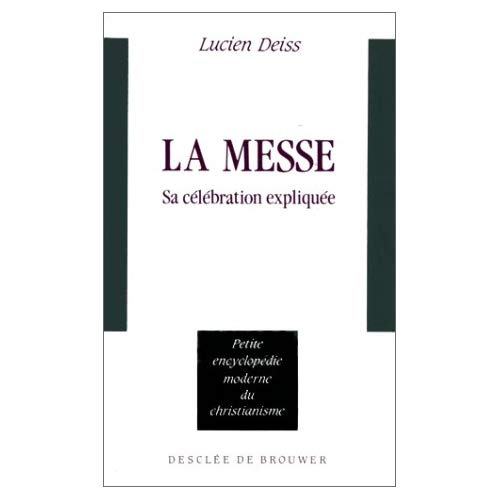 La Messe. Sa célébration expliquée