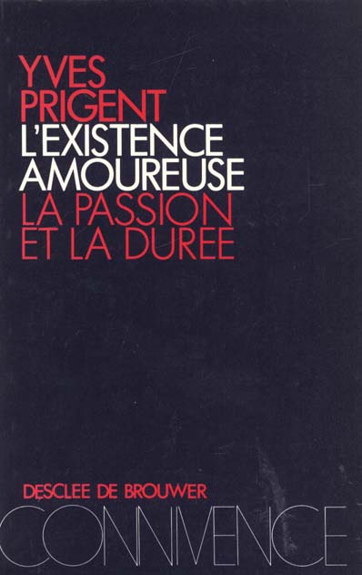 L'existence amoureuse. La passion et la durée