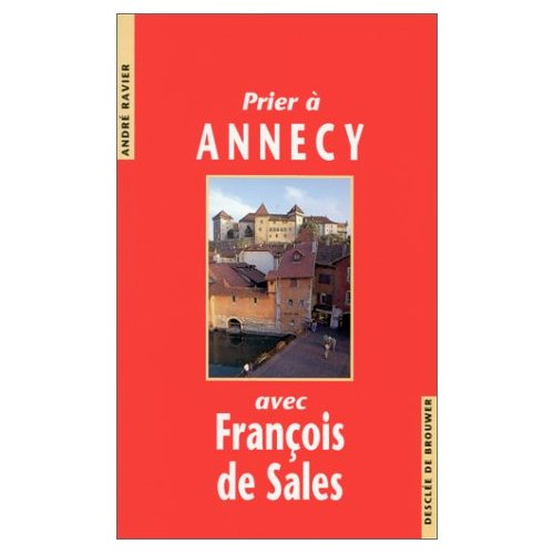 Prier à Annecy avec François de Sales