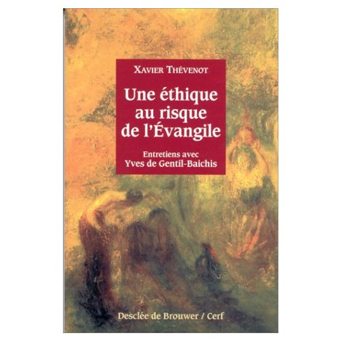 Une éthique au risque de l'Évangile. Entretiens avec Yves de Gentil-Baichis