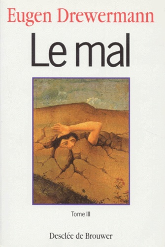 LE MAL. Tome 3, Approche philosophique du récit yahviste des origines