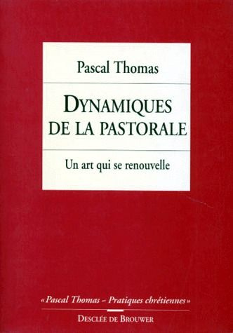 DYNAMIQUES DE LA PASTORALE. Un art qui se renouvelle