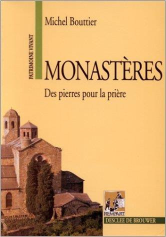 Monastères. Des pierres pour la prière