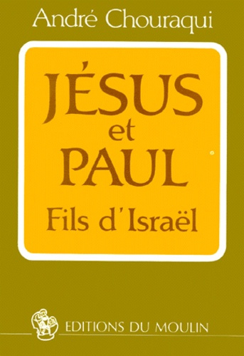 JESUS ET PAUL. Fils d'Israël