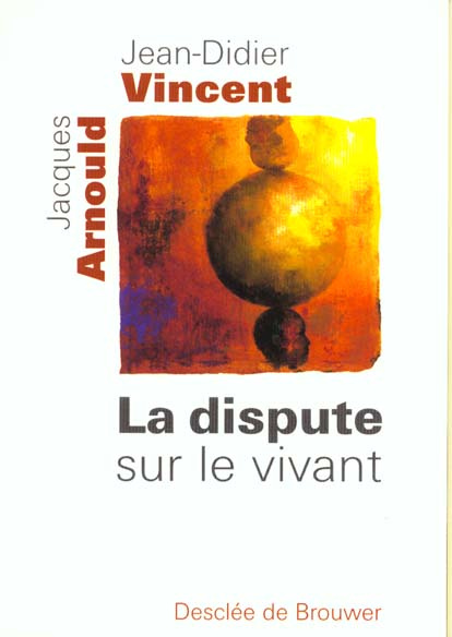 La dispute sur le vivant
