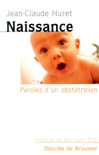 Naissance. Paroles d'un obstétricien