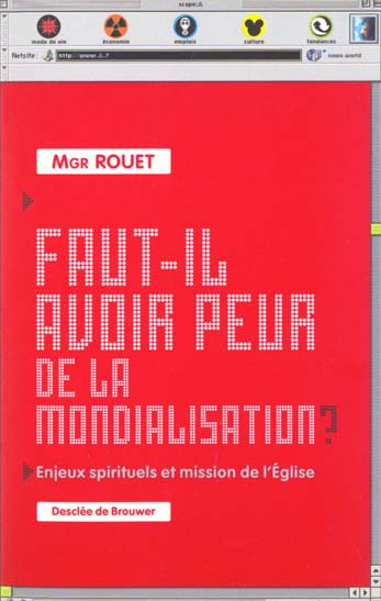 Faut-il avoir peur de la mondialisation ? Enjeux spirituels et mission de l'Eglise