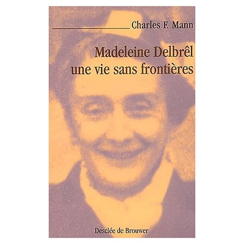 Madeleine Delbrêl, une vie sans frontières