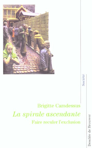 La spirale ascendante. Faire reculer l'exclusion