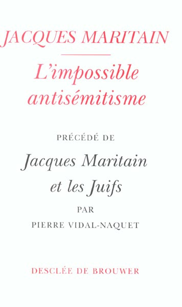 L'impossible antisémitisme précédé de Jacques Maritain et les Juifs
