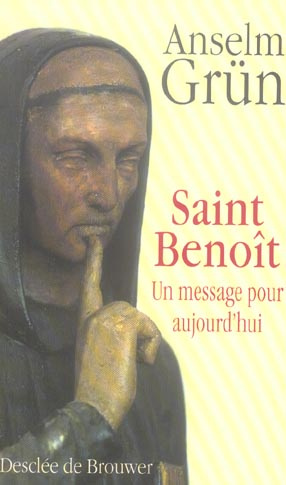 Saint Benoît. Un message pour aujourd'hui