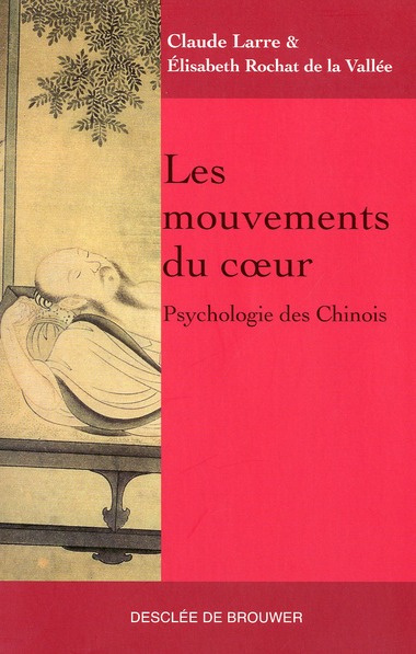 Les mouvements du coeur. Psychologie des Chinois