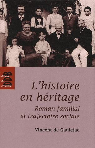 L'histoire en héritage. Roman familial et trajectoire sociale