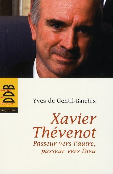 Xavier Thévenot. Passeur vers l'autre, passeur vers Dieu