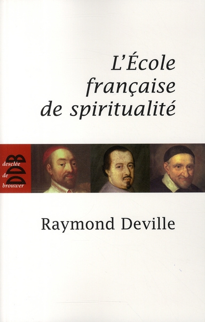 L'Ecole française de spiritualité. Edition revue et corrigée