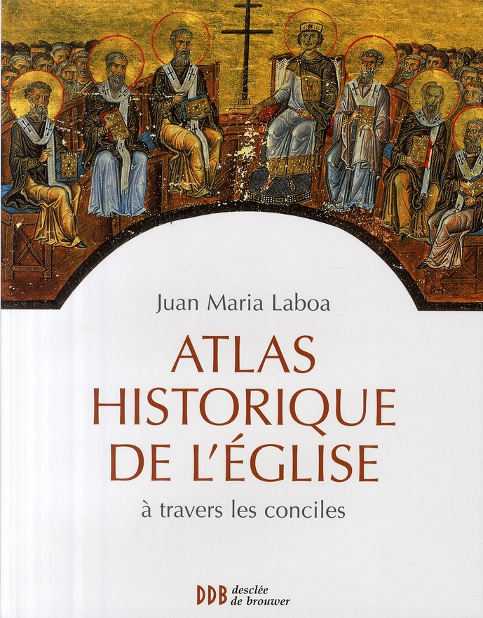 Atlas historique de l'Eglise à travers les conciles