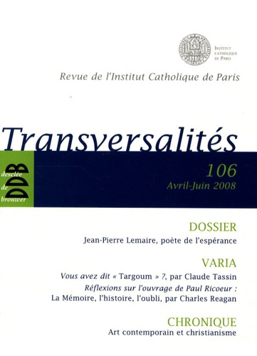Transversalités N° 106, Avril-Juin 2008 : Jean-Pierre Lemaire, poète de l'espérance