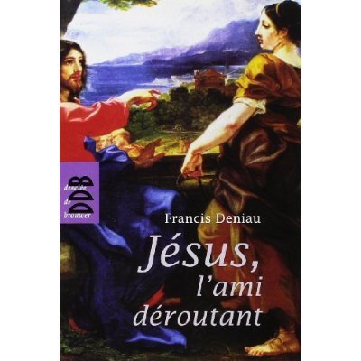 Jésus, l'ami déroutant