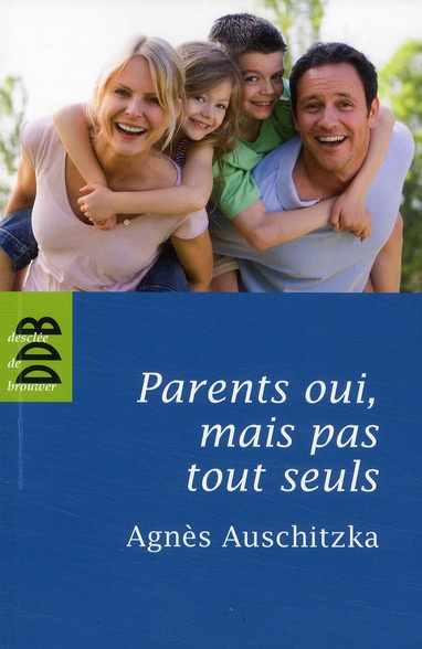 Parents oui, mais pas tout seuls !