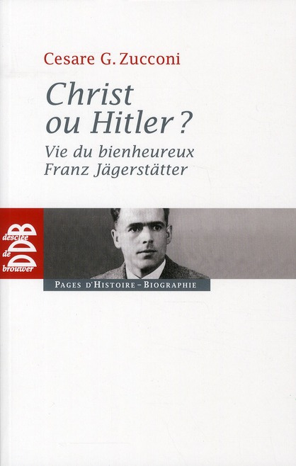 Christ ou Hitler ? Vie du bienheureux Franz Jägerstätter