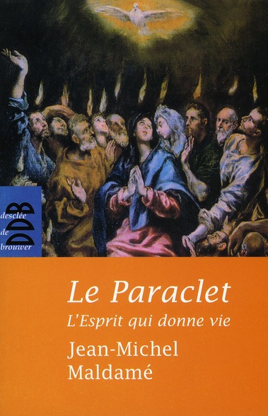 Le Paraclet. L'Esprit qui donne la vie