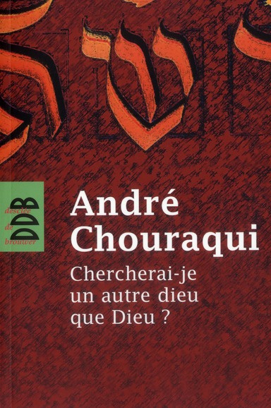 Chercherai-je un autre dieu que Dieu ?