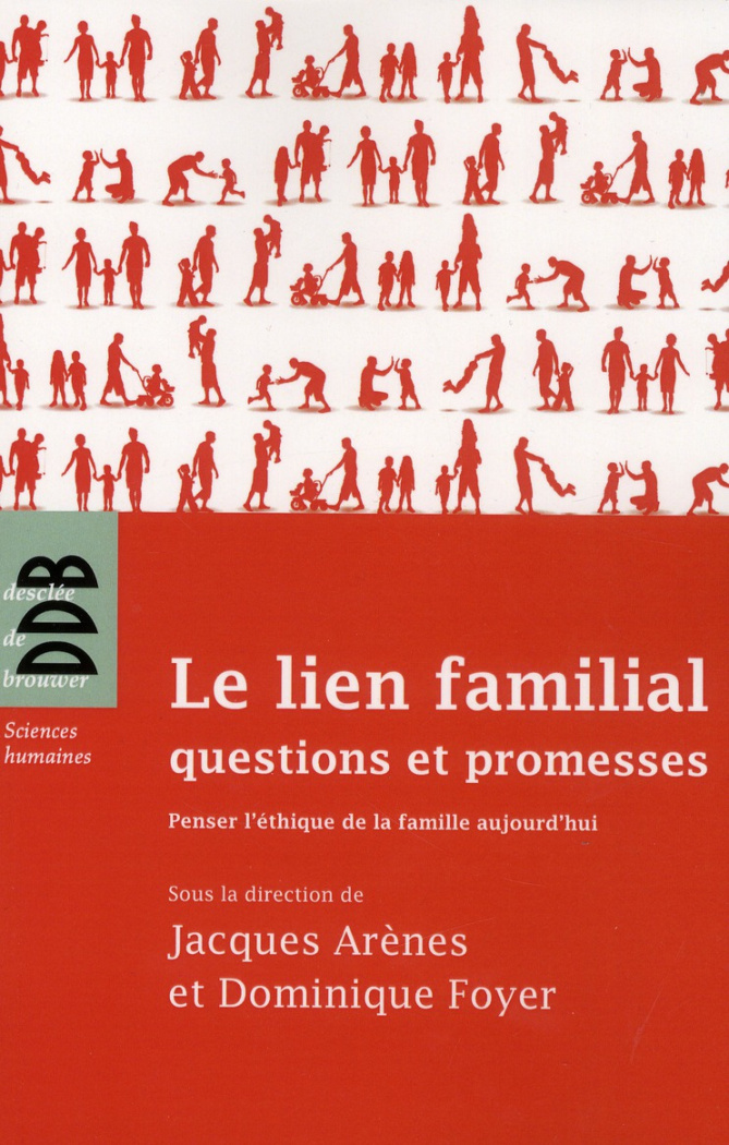 Le lien famillial : questions et promesses. Penser l'éthique de la famille aujourd'hui