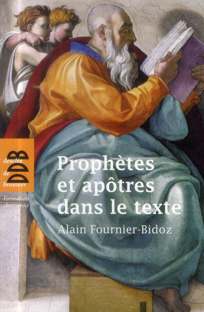 Prophètes et apôtres dans le texte. Dix investigations bibliques pour servir la mission de l'Eglise
