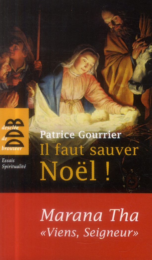 Il faut sauver Noël ! Marana Tha, "viens, Seigneur !". A partir d'une tradition bimillénaire, découv