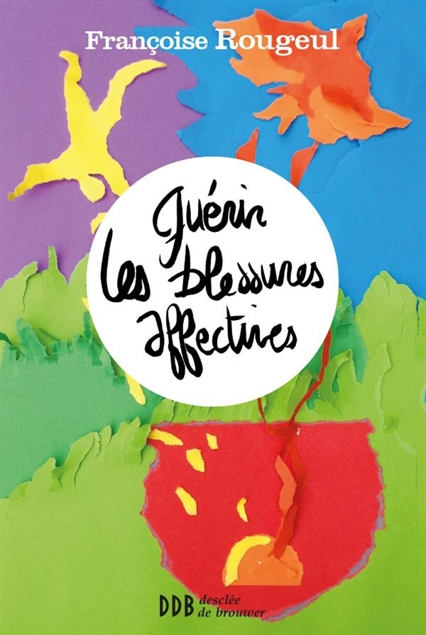 Guérir les blessures affectives