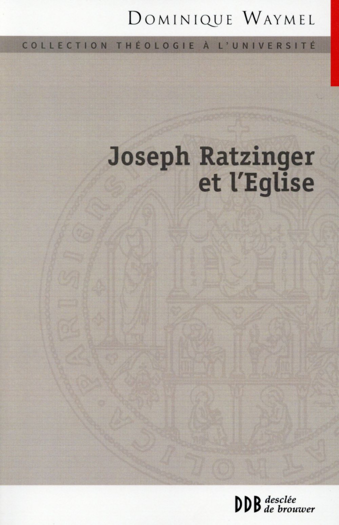 Joseph Ratzinger et l'Eglise