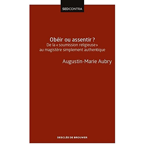 Obéir ou assentir ? De la "soumission religieuse" au magistère simplement authentique
