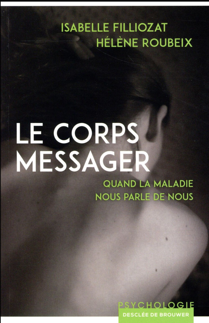 Le corps messager. Quand la maladie nous parle de nous, 2e édition