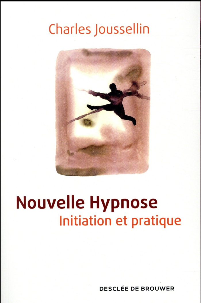 Nouvelle hypnose. Initiation et pratique