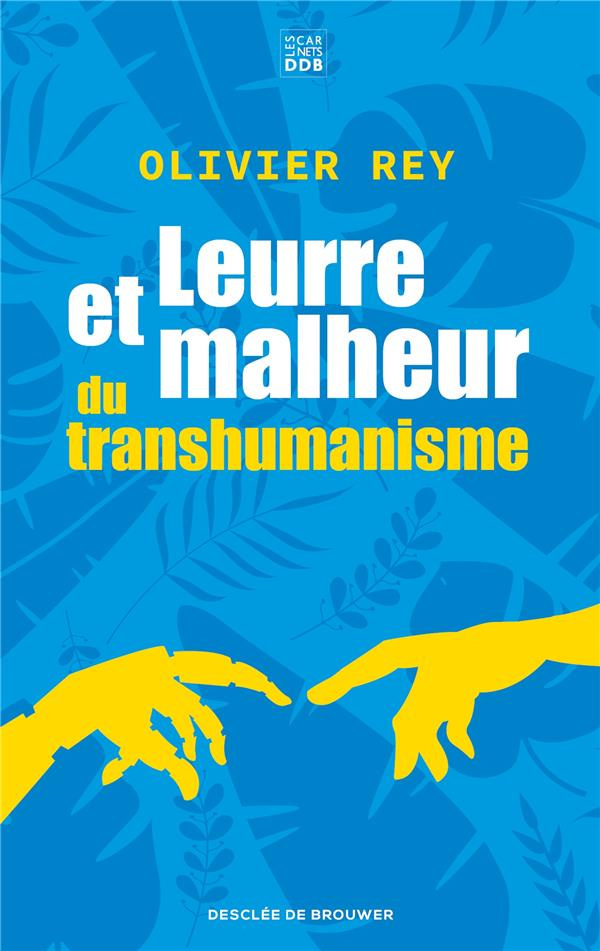 Leurre et malheur du transhumanisme