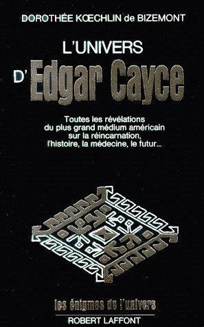 L'univers d'Edgar Cayce. Tome 1