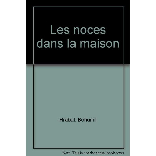 Les Noces dans la maison. Une trilogie autobiographique