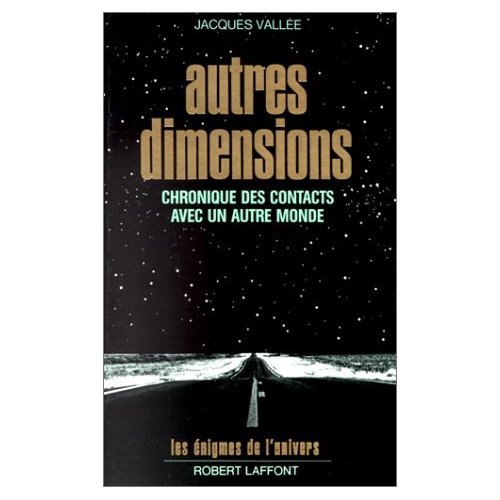 AUTRES DIMENSIONS. Chronique des contacts avec un autre monde