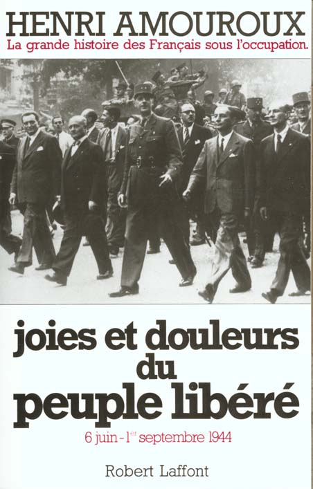 La grande histoire des Français sous l'occupation. Volume 8, Joies et douleurs du peuple libéré. 6 j
