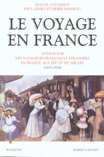 Le voyage en France. Tome 2, Anthologie des voyageurs français et étrangers en France, aux XIXème et