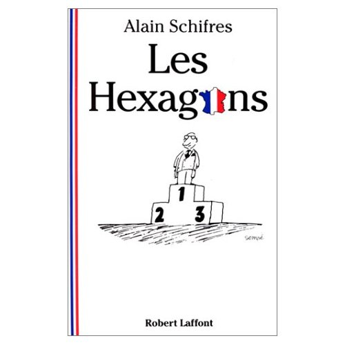 Les hexagons. En treize leçons portant sur les mots, les moeurs, les mythes, les avatars et les méta