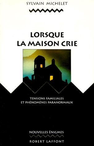 Lorsque la maison crie. Tensions familiales et phénomènes paranormaux