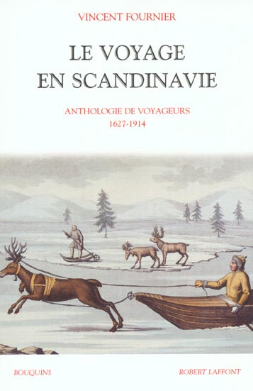 Le voyage en Scandinavie. Anthologie de voyageurs 1627-1914