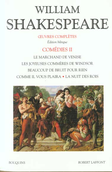 Comédies. Volume 2, Le marchand de Venise ; Les joyeuses commères de Windsor ; Beaucoup de bruit pou