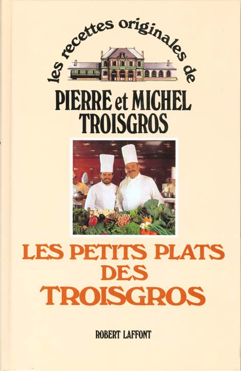 LES PETITS PLATS DES TROISGROS